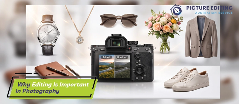 why-editing-is-important-in-photography